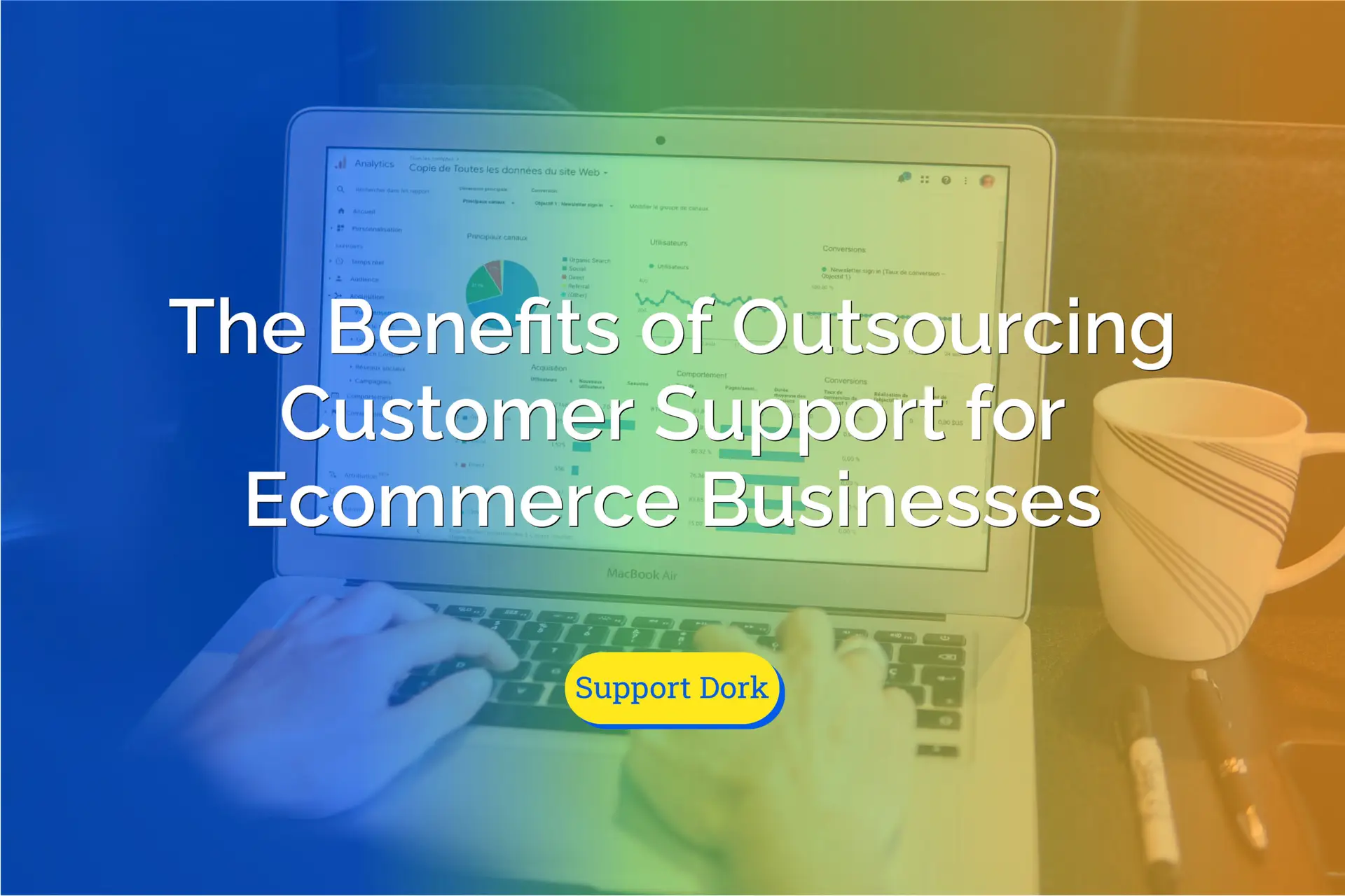 The Benefits of Outsourcing Customer Support for Ecommerce Businesses text with the support dork logo