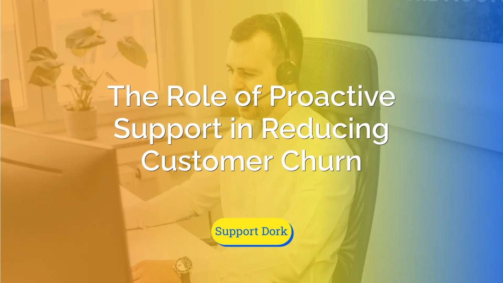 the role of proactive support in reducing customer churn text with the support dork logo