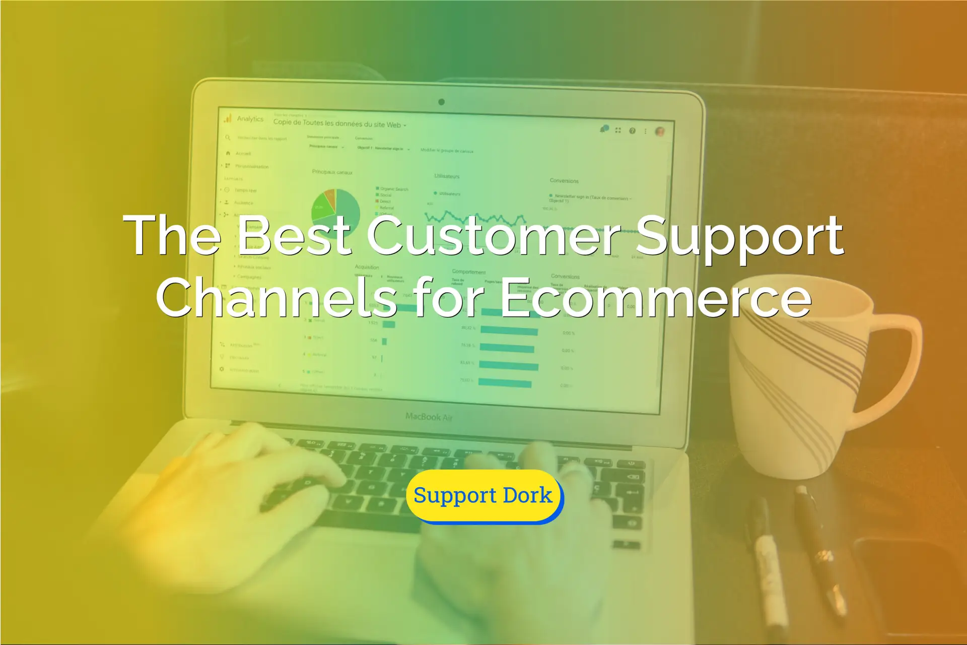 the best customer support channels for ecommerce text with the support dork logo